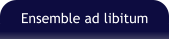 Ensemble ad libitum