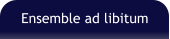 Ensemble ad libitum