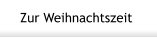 Zur Weihnachtszeit