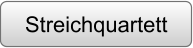 Streichquartett
