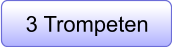 3 Trompeten