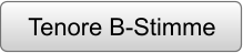 Tenore B-Stimme