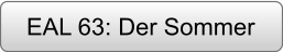 EAL 63: Der Sommer