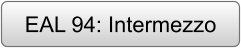EAL 94: Intermezzo