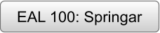 EAL 100: Springar