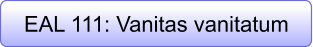 EAL 111: Vanitas vanitatum
