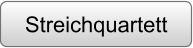 Streichquartett