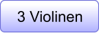 3 Violinen